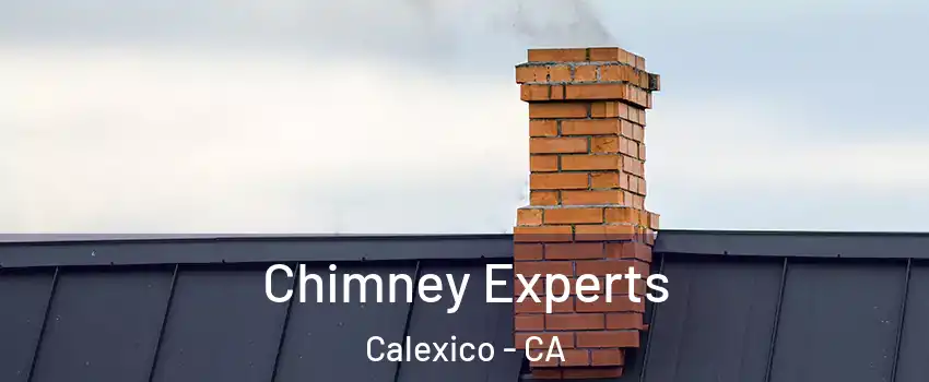 Chimney Experts Calexico - CA