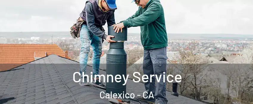  Chimney Service Calexico - CA