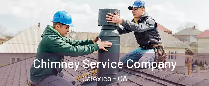  Chimney Service Company Calexico - CA