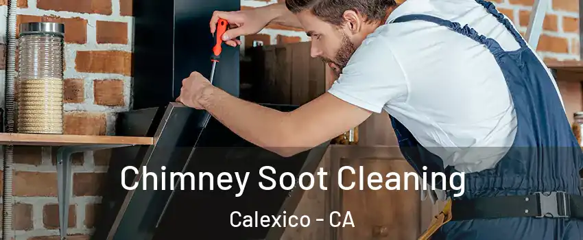 Chimney Soot Cleaning Calexico - CA