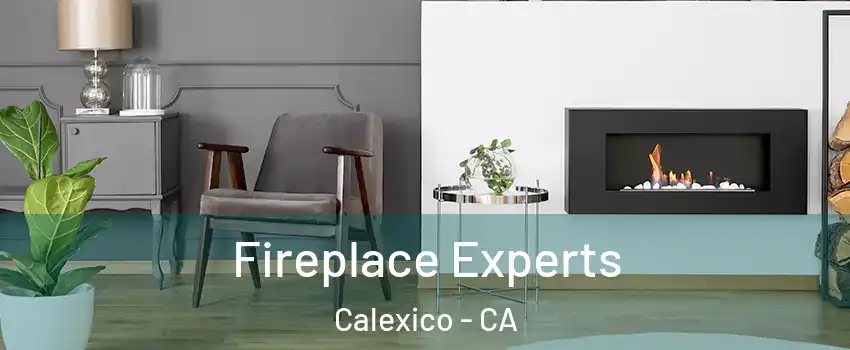  Fireplace Experts Calexico - CA