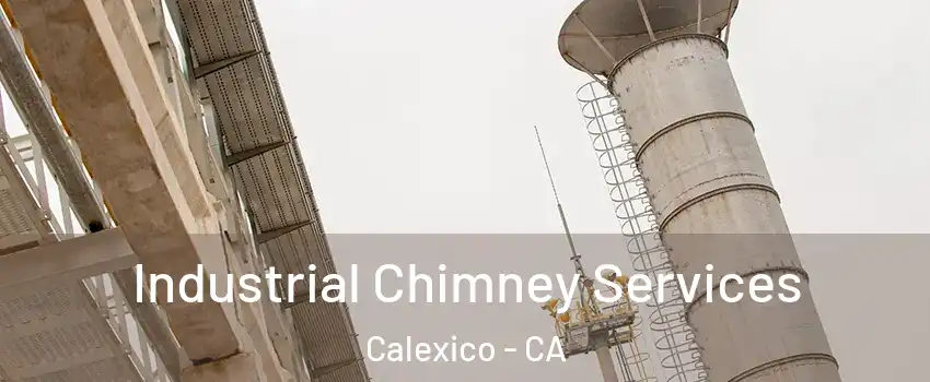  Industrial Chimney Services Calexico - CA