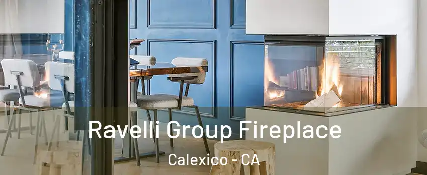  Ravelli Group Fireplace Calexico - CA