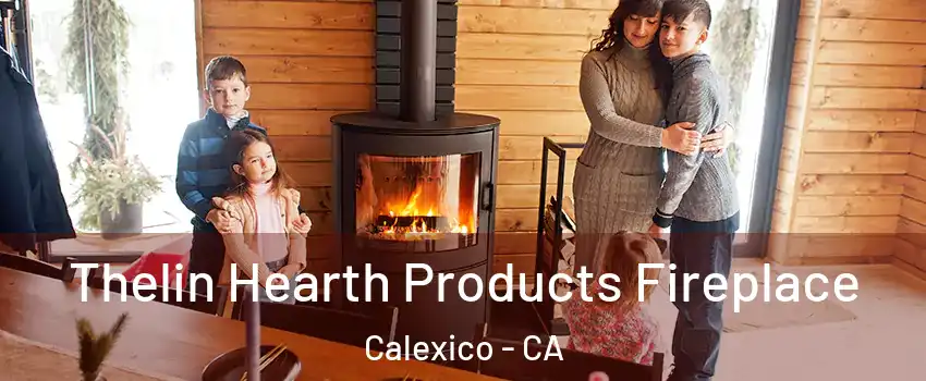  Thelin Hearth Products Fireplace Calexico - CA